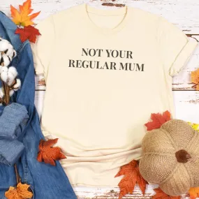 Not Regular Mum - Womens T-shirt - Mum T-Shirt