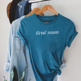 Tired Mum - Womens T-shirt - Mum T-Shirt